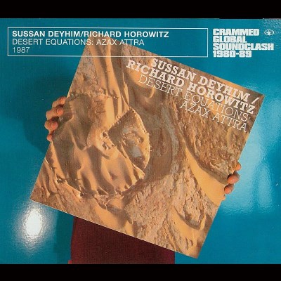 Sussan Deyhim & Richard Horowitz/Desert Equations: Azax Attra